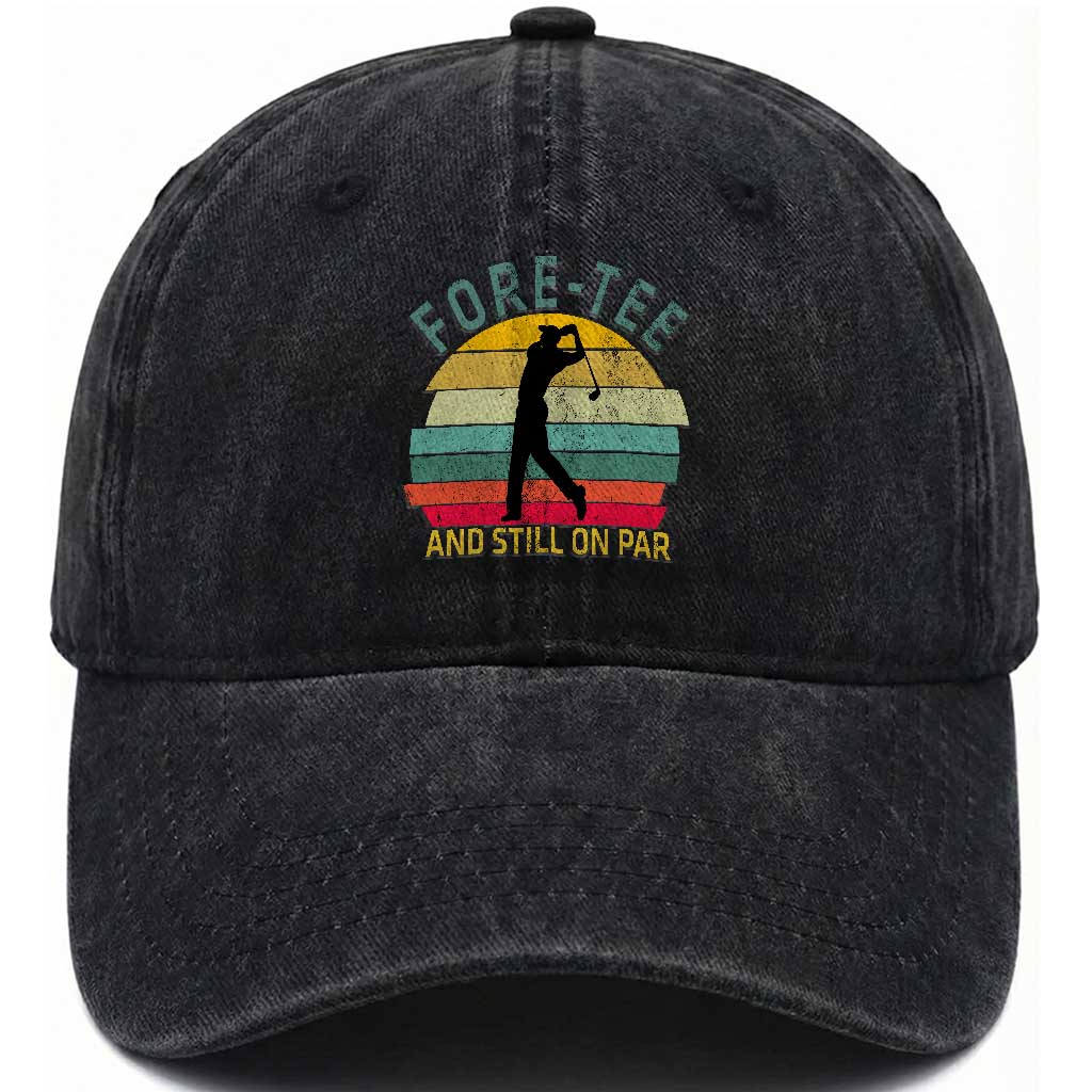 Fore-Tee And Still On Par Funny 40th Birthday Golf Washed Cotton Baseball Cap Milestone Birthday Gift for Golfers Retro Sporty