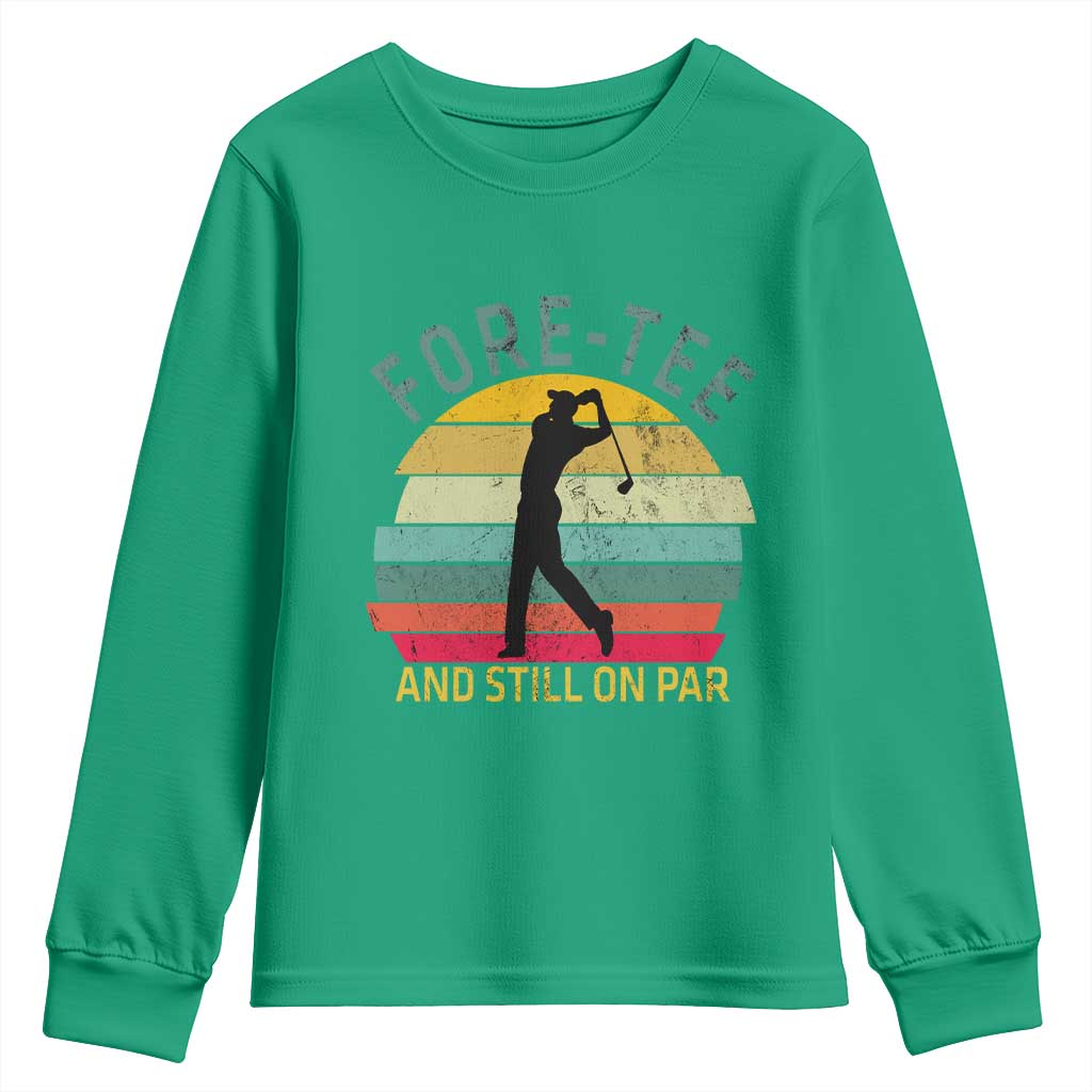 Fore-Tee And Still On Par Funny 40th Birthday Golf Youth Sweatshirt Milestone Birthday Gift for Golfers Retro Sporty