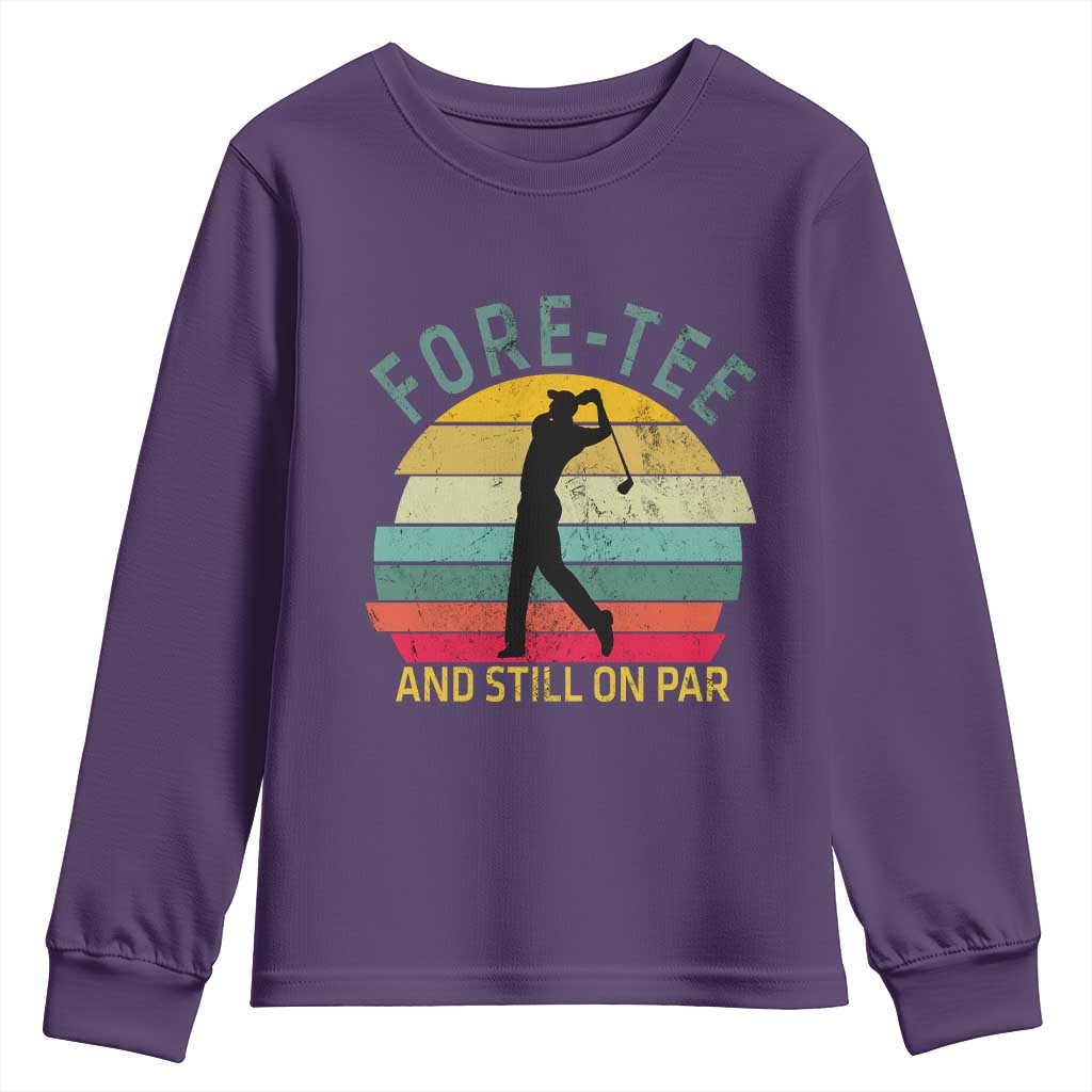 Fore-Tee And Still On Par Funny 40th Birthday Golf Youth Sweatshirt Milestone Birthday Gift for Golfers Retro Sporty