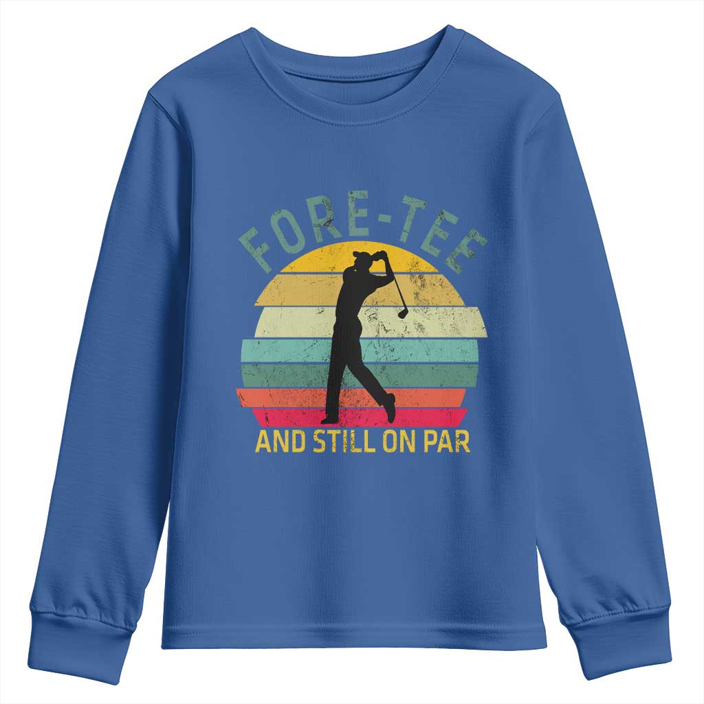 Fore-Tee And Still On Par Funny 40th Birthday Golf Youth Sweatshirt Milestone Birthday Gift for Golfers Retro Sporty
