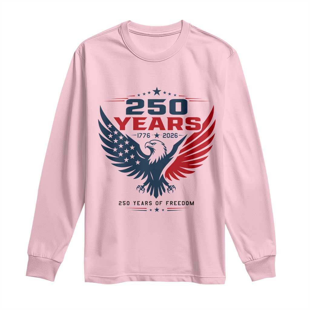 250 Years of Freedom Commemorative Patriotic Eagle Long Sleeve Shirt Majestic American Flag Winged Eagle 1776 to 2026 Semiquincentennial