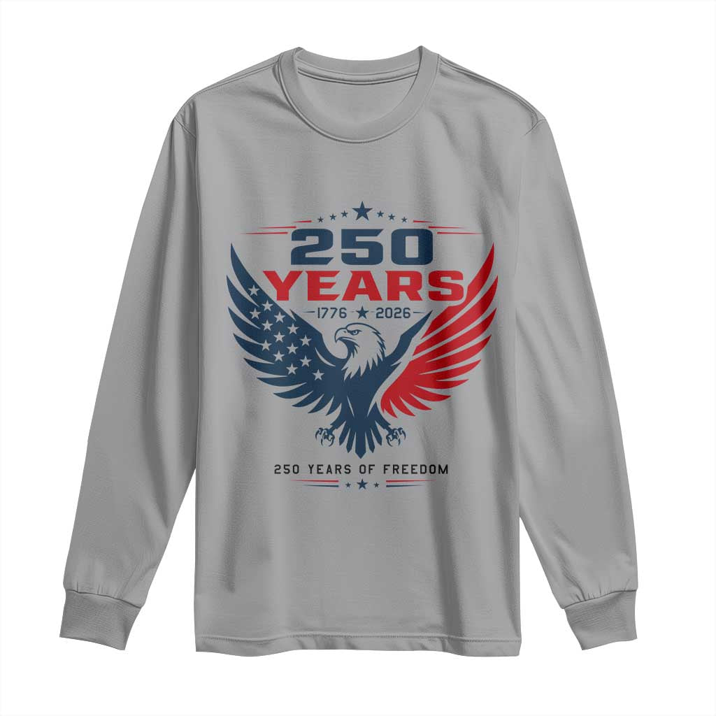 250 Years of Freedom Commemorative Patriotic Eagle Long Sleeve Shirt Majestic American Flag Winged Eagle 1776 to 2026 Semiquincentennial