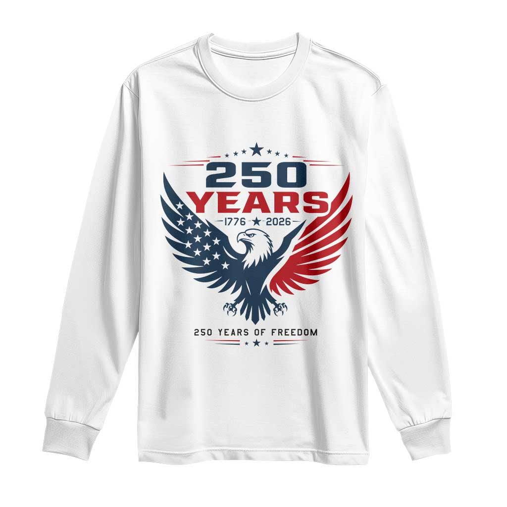 250 Years of Freedom Commemorative Patriotic Eagle Long Sleeve Shirt Majestic American Flag Winged Eagle 1776 to 2026 Semiquincentennial