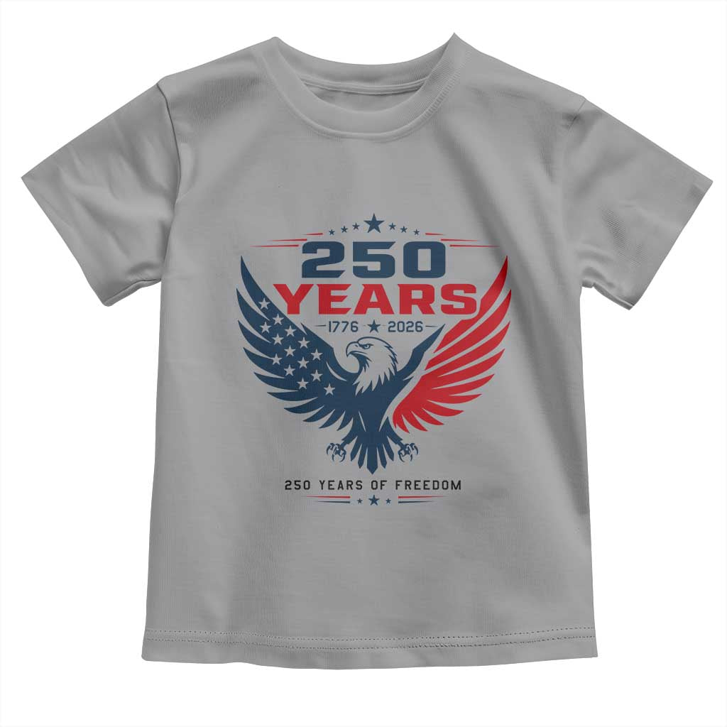 250 Years of Freedom Commemorative Patriotic Eagle Toddler T Shirt Majestic American Flag Winged Eagle 1776 to 2026 Semiquincentennial