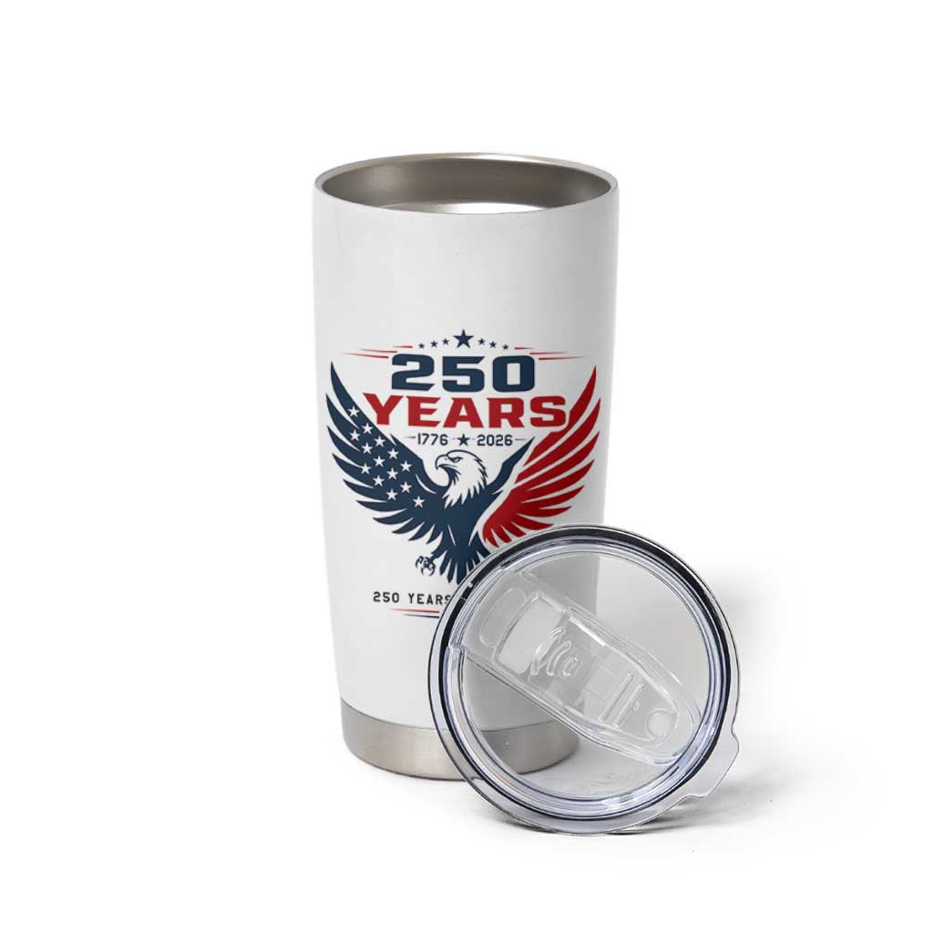 250 Years of Freedom Commemorative Patriotic Eagle Tumbler Cup Majestic American Flag Winged Eagle 1776 to 2026 Semiquincentennial