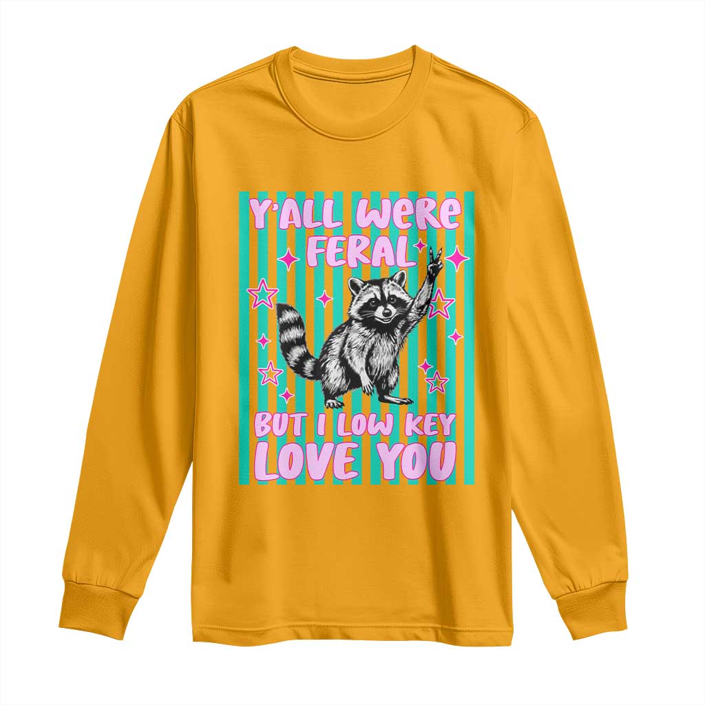 Y'all Were Feral But I Low Key Love You Pink Stripes Raccoon Long Sleeve Shirt Funny Teacher End of School Year
