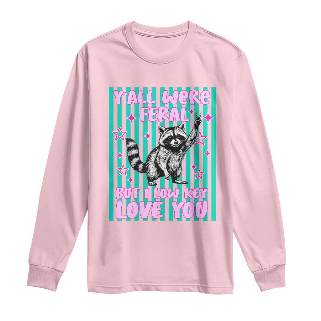 Y'all Were Feral But I Low Key Love You Pink Stripes Raccoon Long Sleeve Shirt Funny Teacher End of School Year
