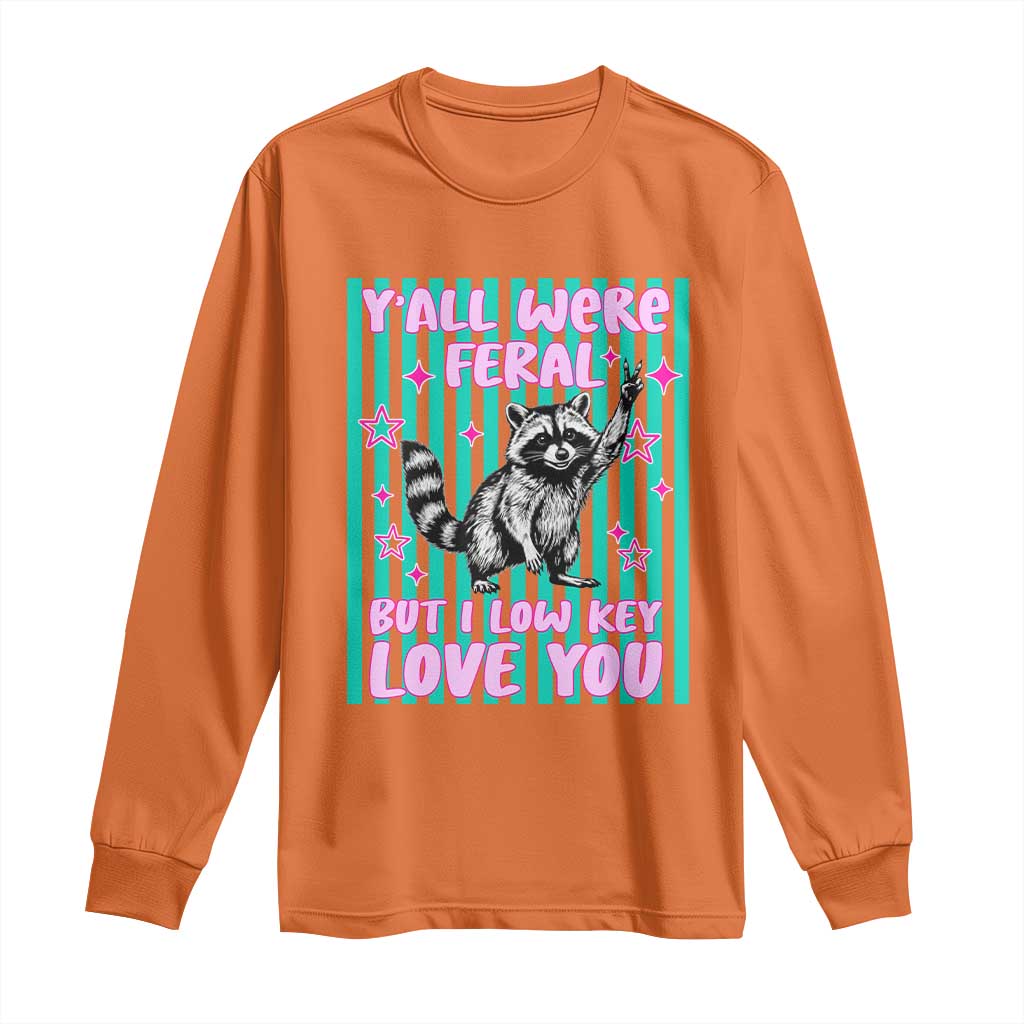 Y'all Were Feral But I Low Key Love You Pink Stripes Raccoon Long Sleeve Shirt Funny Teacher End of School Year