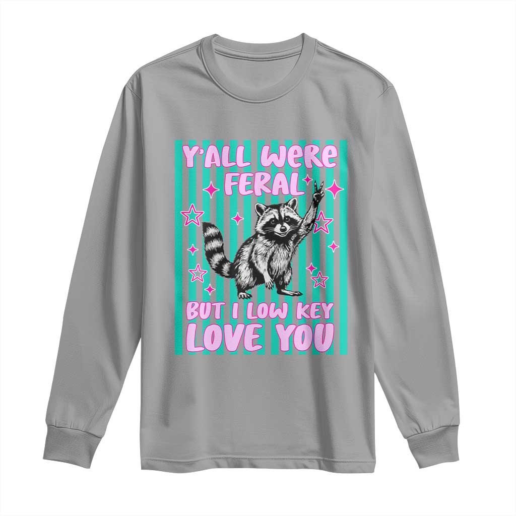 Y'all Were Feral But I Low Key Love You Pink Stripes Raccoon Long Sleeve Shirt Funny Teacher End of School Year