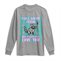 Y'all Were Feral But I Low Key Love You Pink Stripes Raccoon Long Sleeve Shirt Funny Teacher End of School Year