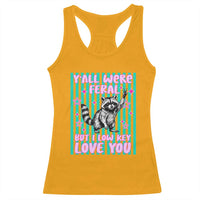 Y'all Were Feral But I Low Key Love You Pink Stripes Raccoon Racerback Tank Top Funny Teacher End of School Year