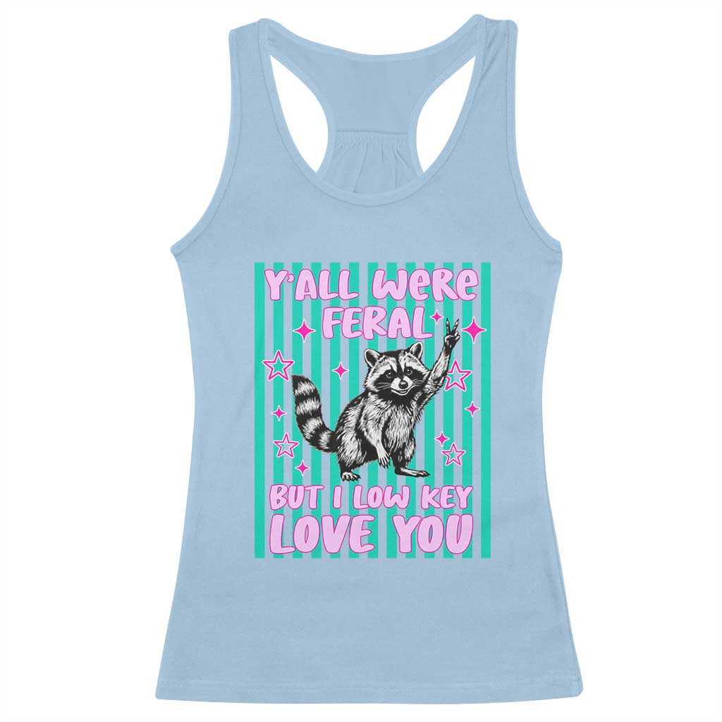 Y'all Were Feral But I Low Key Love You Pink Stripes Raccoon Racerback Tank Top Funny Teacher End of School Year