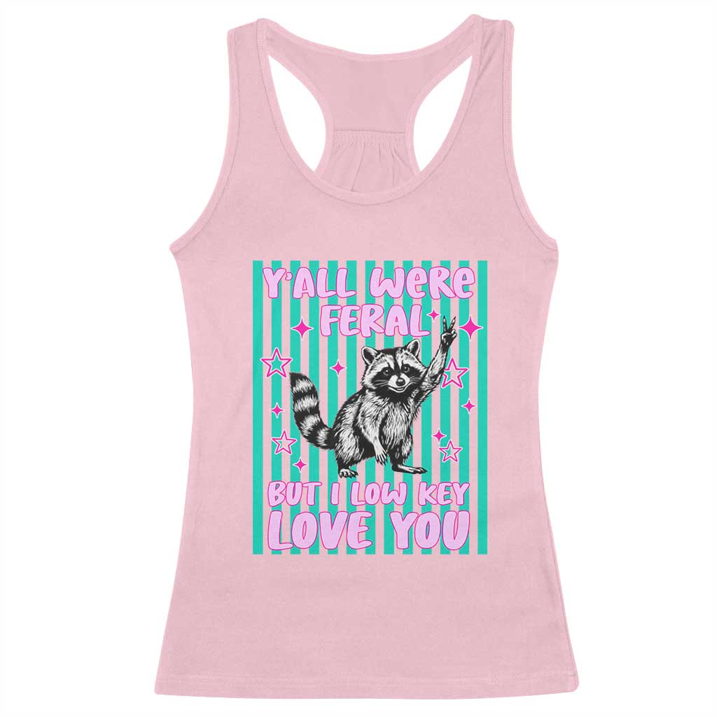Y'all Were Feral But I Low Key Love You Pink Stripes Raccoon Racerback Tank Top Funny Teacher End of School Year