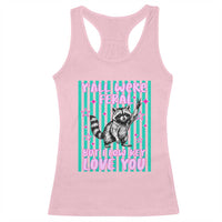 Y'all Were Feral But I Low Key Love You Pink Stripes Raccoon Racerback Tank Top Funny Teacher End of School Year