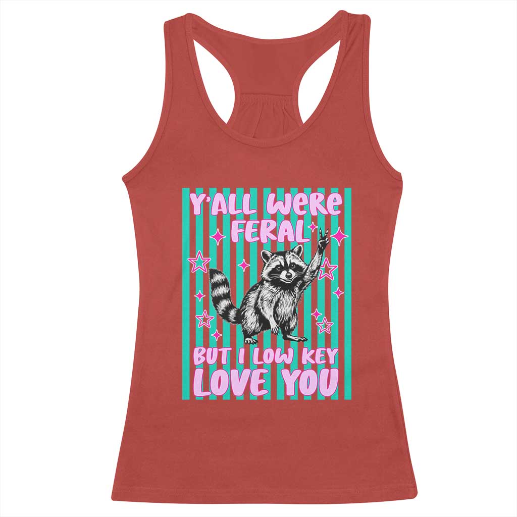 Y'all Were Feral But I Low Key Love You Pink Stripes Raccoon Racerback Tank Top Funny Teacher End of School Year