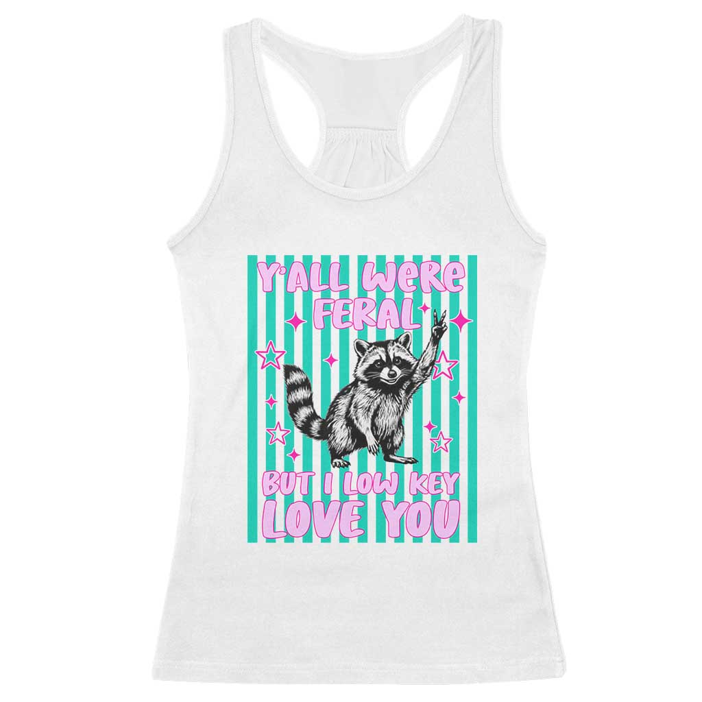 Y'all Were Feral But I Low Key Love You Pink Stripes Raccoon Racerback Tank Top Funny Teacher End of School Year