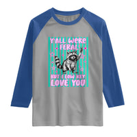 Y'all Were Feral But I Low Key Love You Pink Stripes Raccoon Raglan Shirt Funny Teacher End of School Year