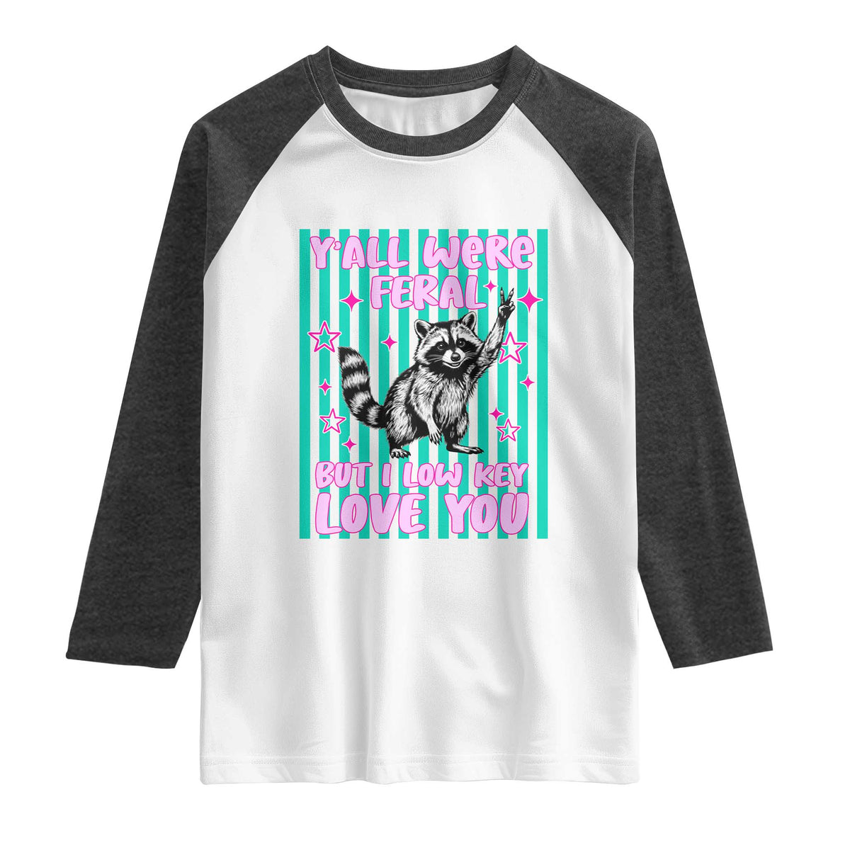 Y'all Were Feral But I Low Key Love You Pink Stripes Raccoon Raglan Shirt Funny Teacher End of School Year