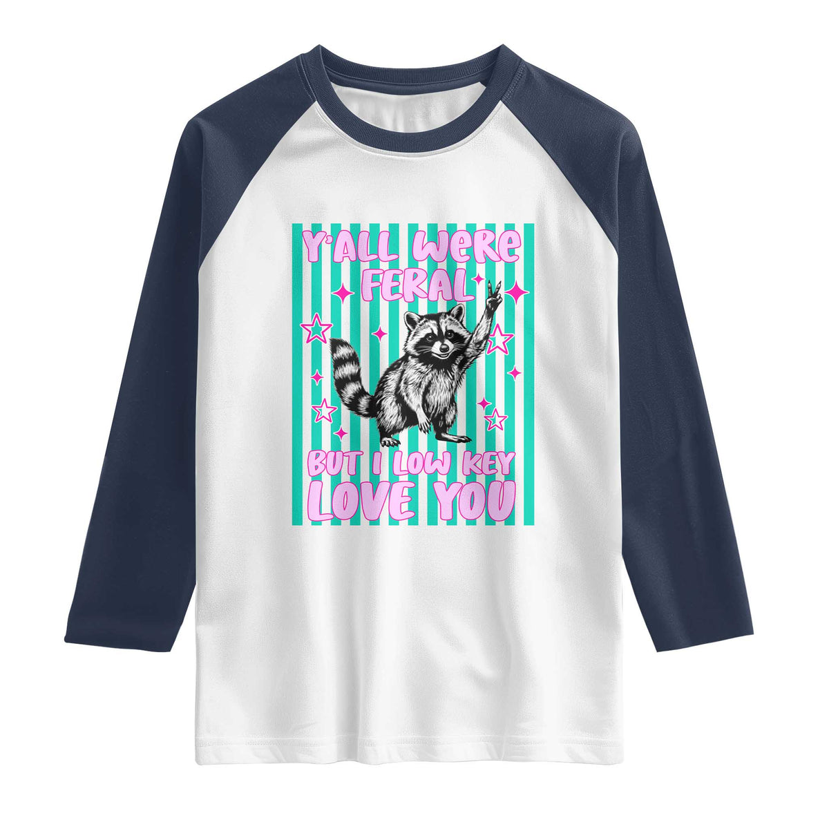 Y'all Were Feral But I Low Key Love You Pink Stripes Raccoon Raglan Shirt Funny Teacher End of School Year