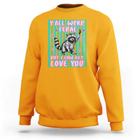 Y'all Were Feral But I Low Key Love You Pink Stripes Raccoon Sweatshirt Funny Teacher End of Yea
