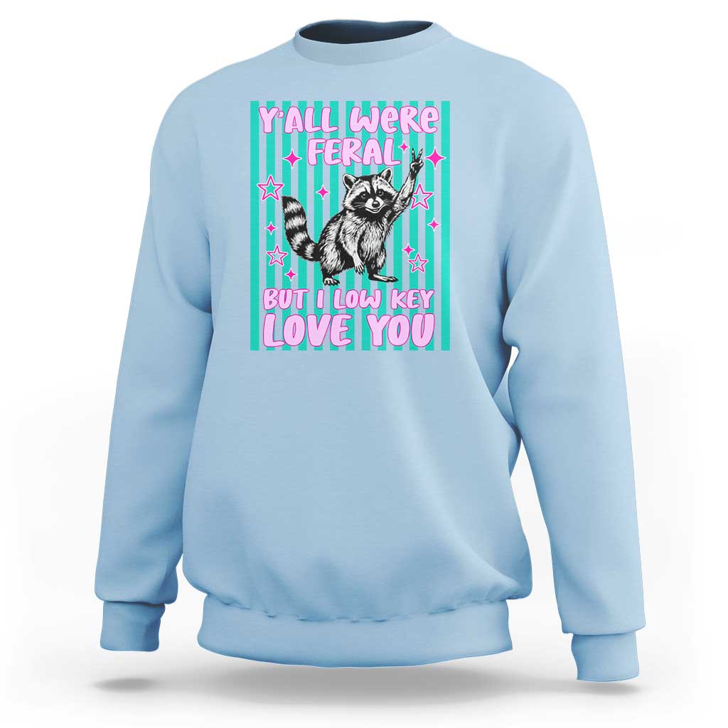 Y'all Were Feral But I Low Key Love You Pink Stripes Raccoon Sweatshirt Funny Teacher End of Yea