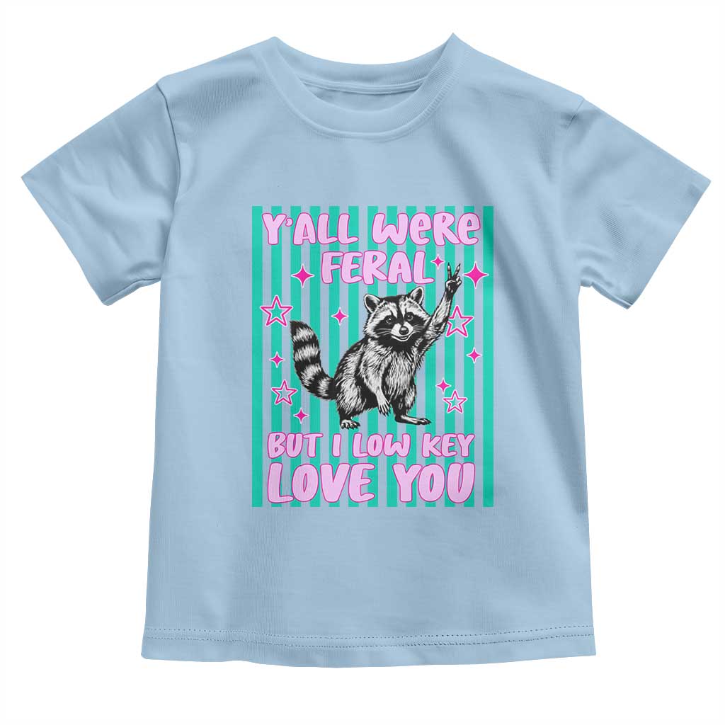 Y'all Were Feral But I Low Key Love You Pink Stripes Raccoon Toddler T Shirt Funny Teacher End of School Year