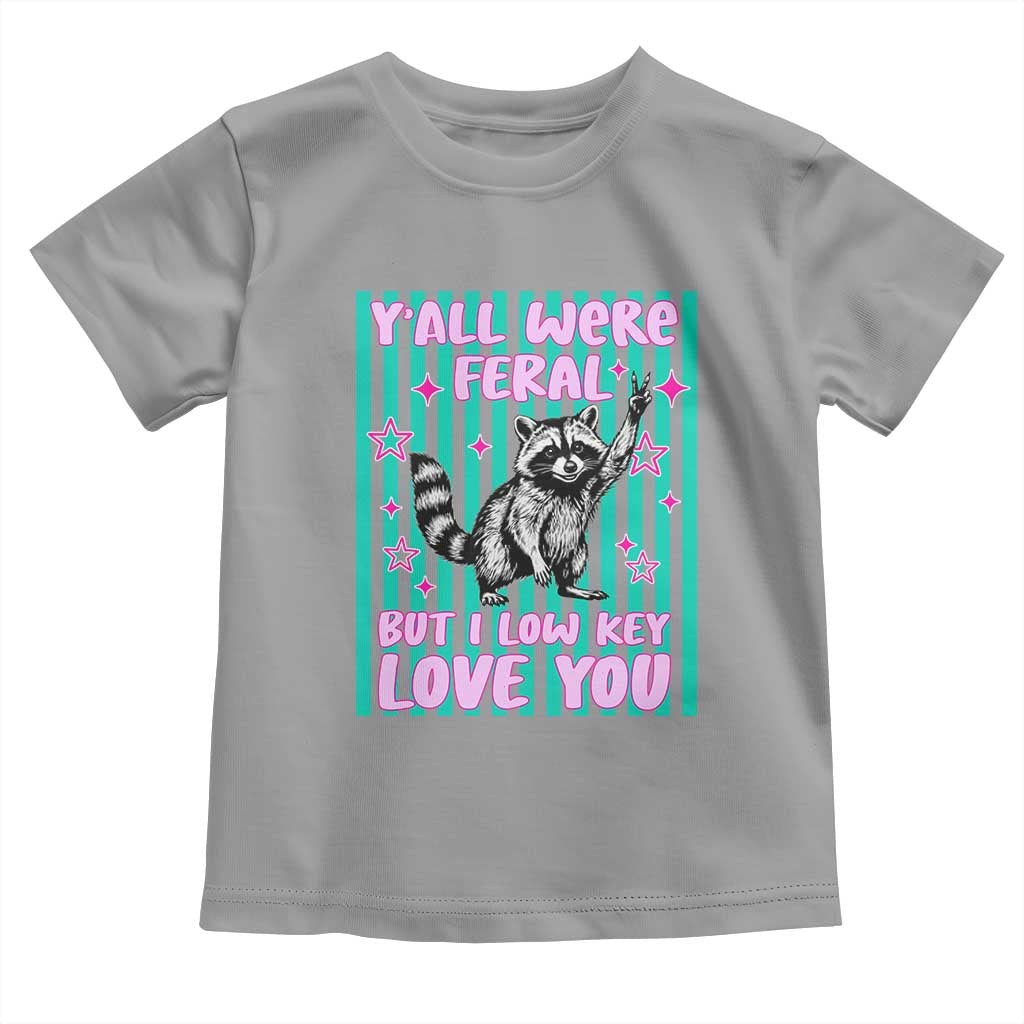 Y'all Were Feral But I Low Key Love You Pink Stripes Raccoon Toddler T Shirt Funny Teacher End of School Year