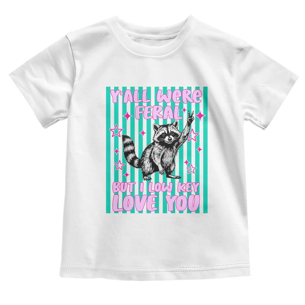 Y'all Were Feral But I Low Key Love You Pink Stripes Raccoon Toddler T Shirt Funny Teacher End of School Year