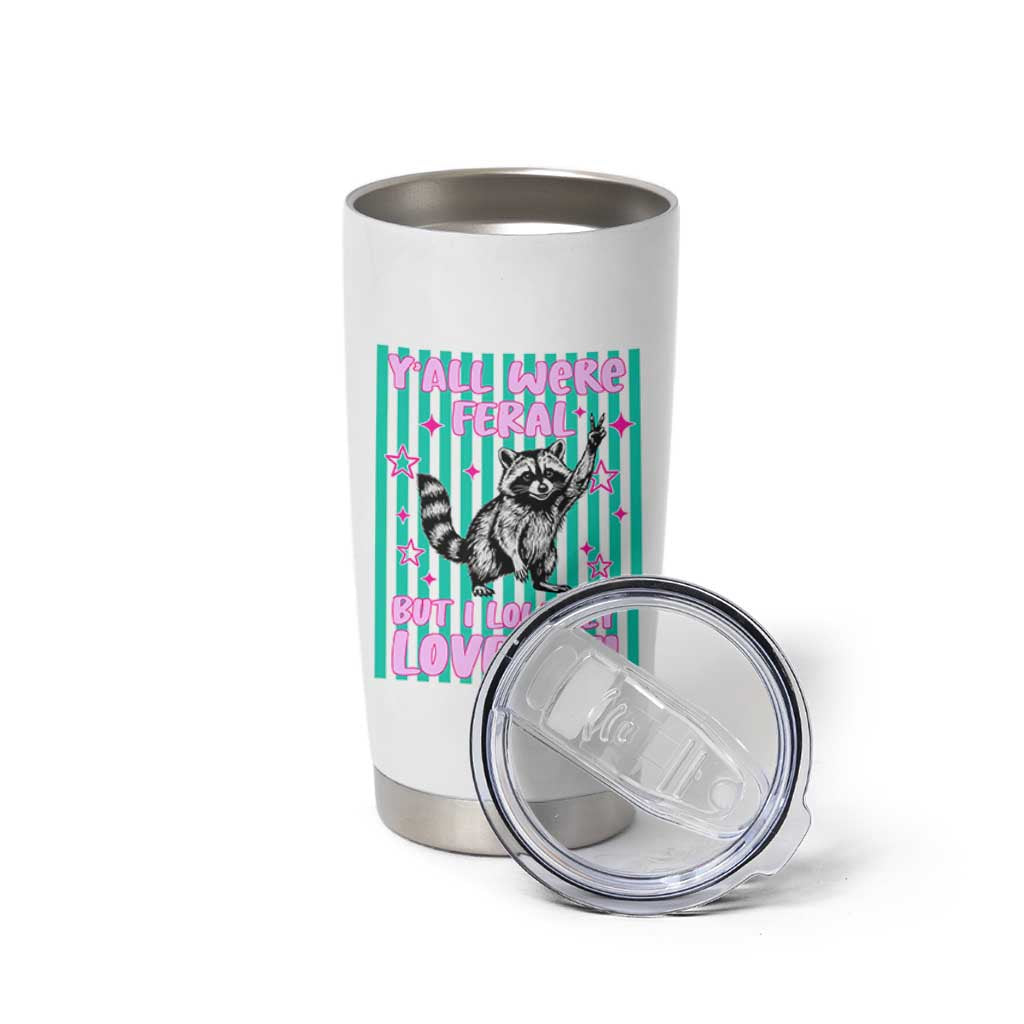 Y'all Were Feral But I Low Key Love You Pink Stripes Raccoon Tumbler Cup Funny Teacher End of School Year