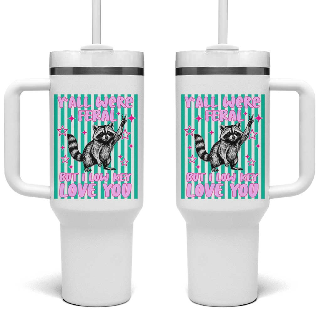 Y'all Were Feral But I Low Key Love You Pink Stripes Raccoon Tumbler With Handle Funny Teacher End of School Year