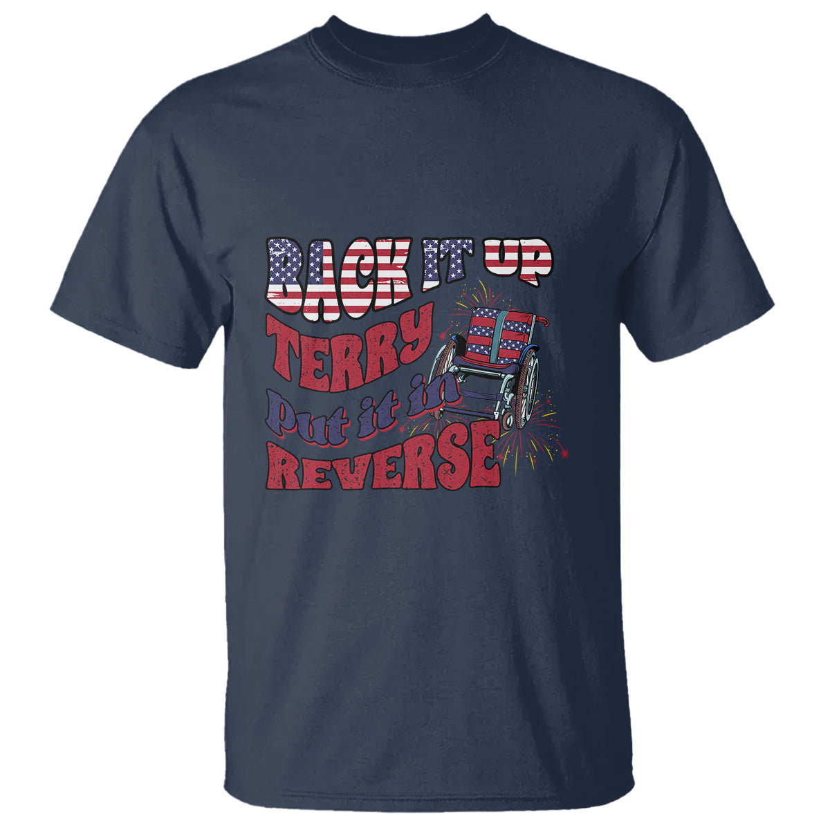 Funny 4th Of July T Shirt Back Up Terry Put It In Reverse Fireworks Retro Groovy - Wonder Print Shop