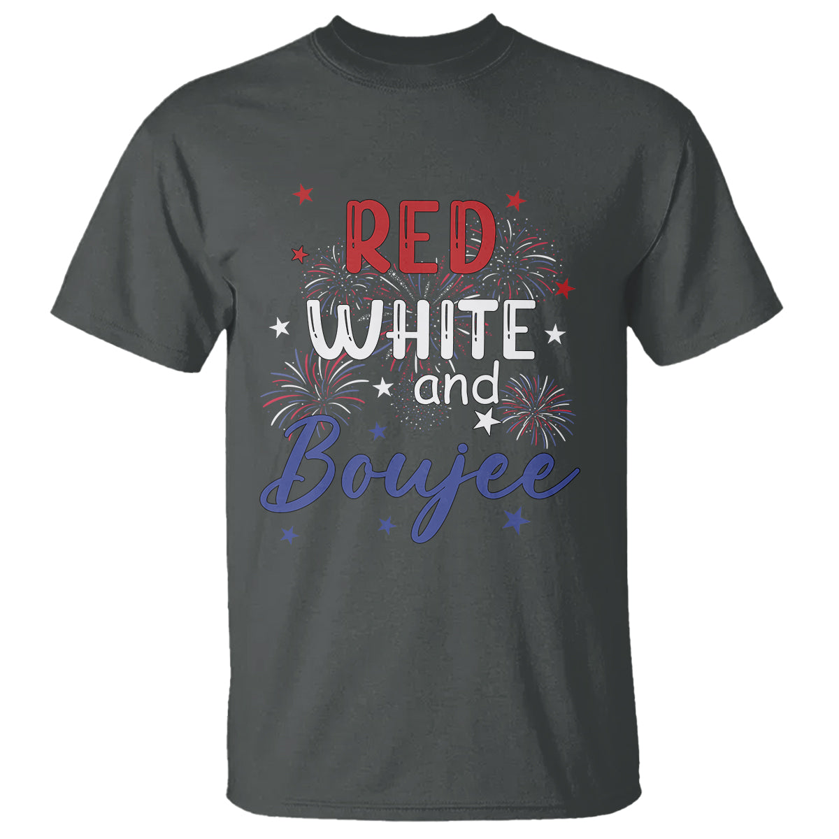 Funny 4th Of July T Shirt Red White And Boujee Fireworks Retro America - Wonder Print Shop