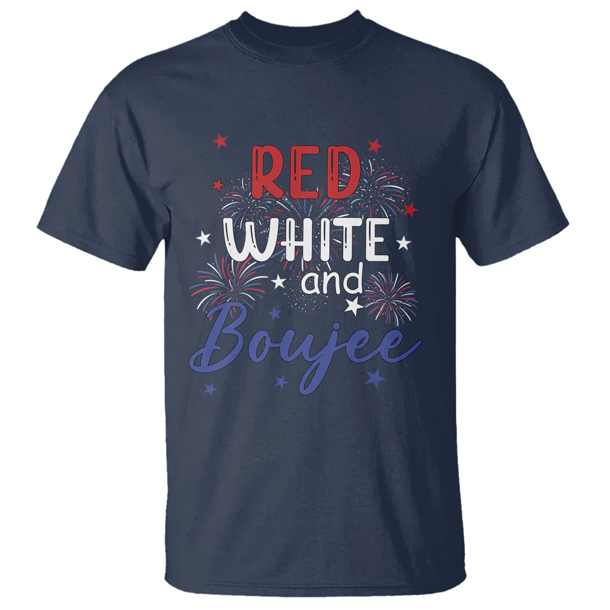 Funny 4th Of July T Shirt Red White And Boujee Fireworks Retro America - Wonder Print Shop