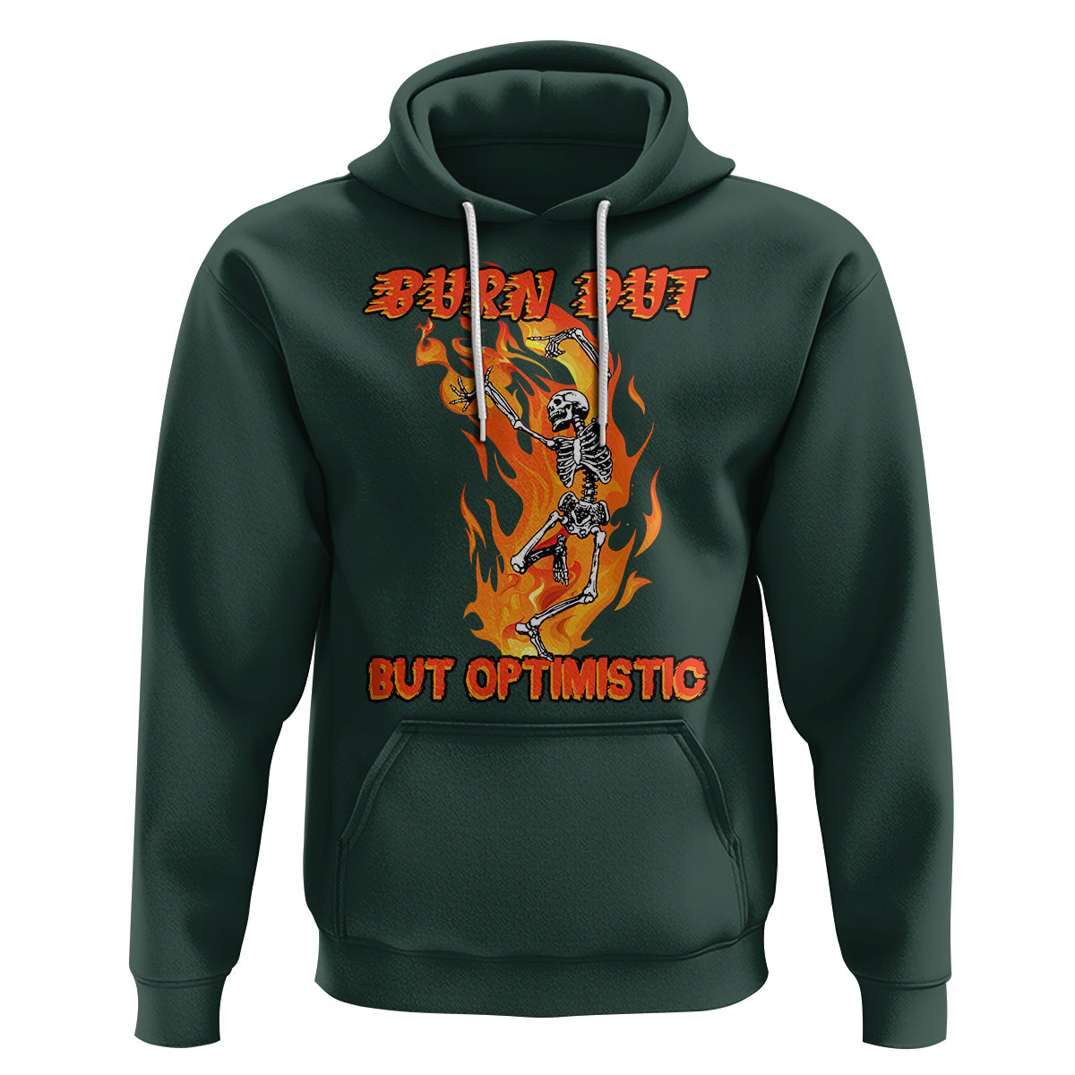 Funny Quotes Hoodie Burnt Out But Optimistic Skeleton Funny Saying Humor - Wonder Print Shop
