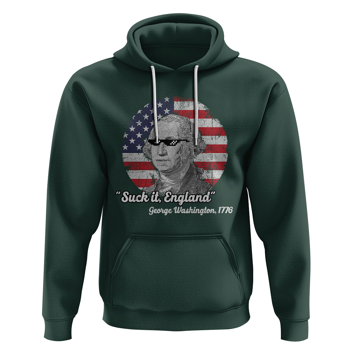 George Washington Hoodie Suck it England Funny Patriotic Saying 1776 4th of July US Flag - Wonder Print Shop
