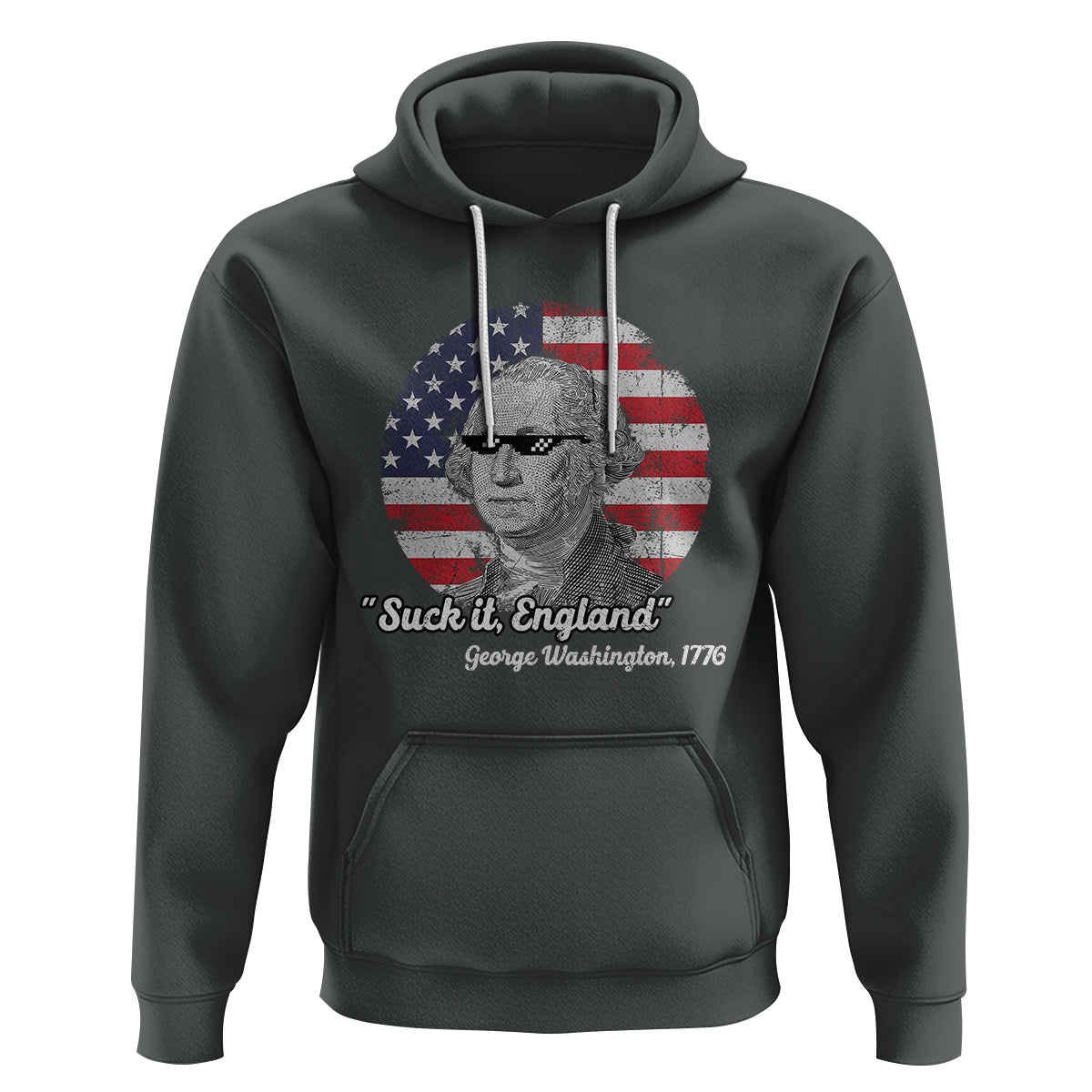 George Washington Hoodie Suck it England Funny Patriotic Saying 1776 4th of July US Flag - Wonder Print Shop