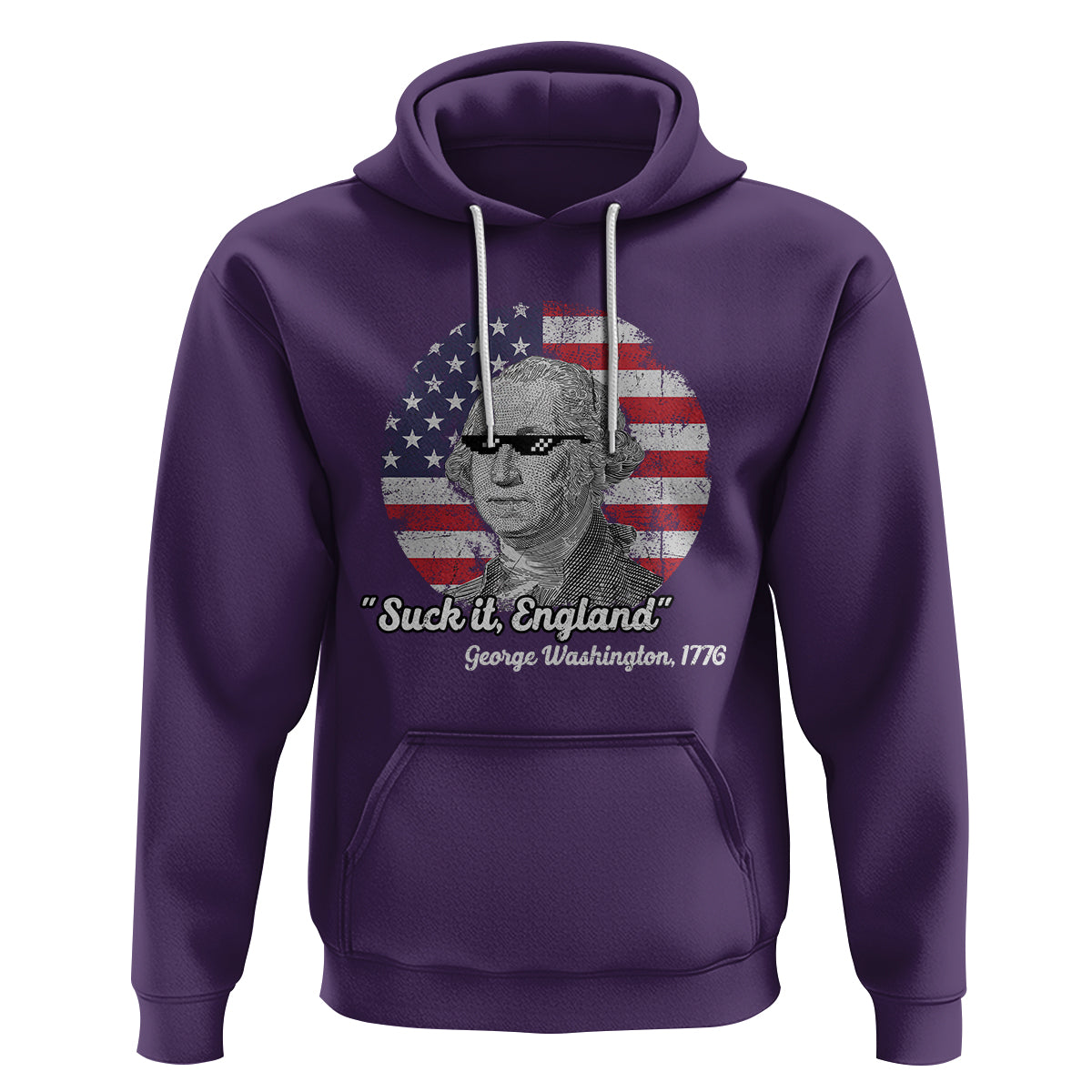 George Washington Hoodie Suck it England Funny Patriotic Saying 1776 4th of July US Flag - Wonder Print Shop