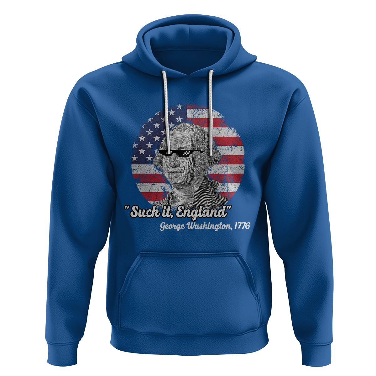 George Washington Hoodie Suck it England Funny Patriotic Saying 1776 4th of July US Flag - Wonder Print Shop