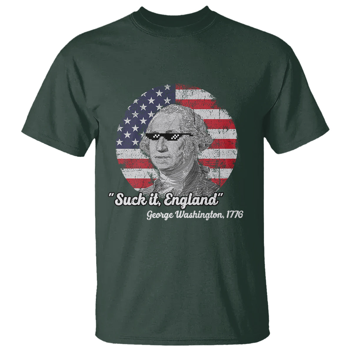 George Washington T Shirt Suck it England Funny Patriotic Saying 1776 4th of July US Flag - Wonder Print Shop