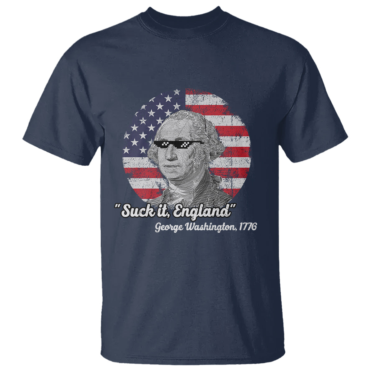 George Washington T Shirt Suck it England Funny Patriotic Saying 1776 4th of July US Flag - Wonder Print Shop