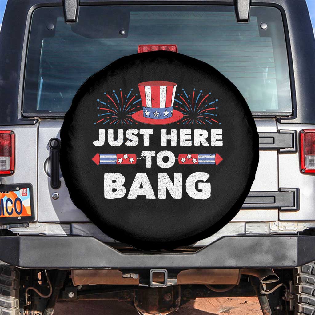 Funny 4th Of July Spare Tire Cover Just Here To Bang Fireworks Patriotic Independence Day - Wonder Print Shop