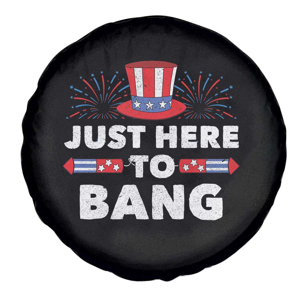 Funny 4th Of July Spare Tire Cover Just Here To Bang Fireworks Patriotic Independence Day - Wonder Print Shop