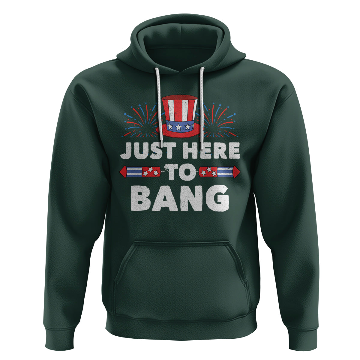 Funny 4th Of July Hoodie Just Here To Bang Fireworks Patriotic Independence Day - Wonder Print Shop
