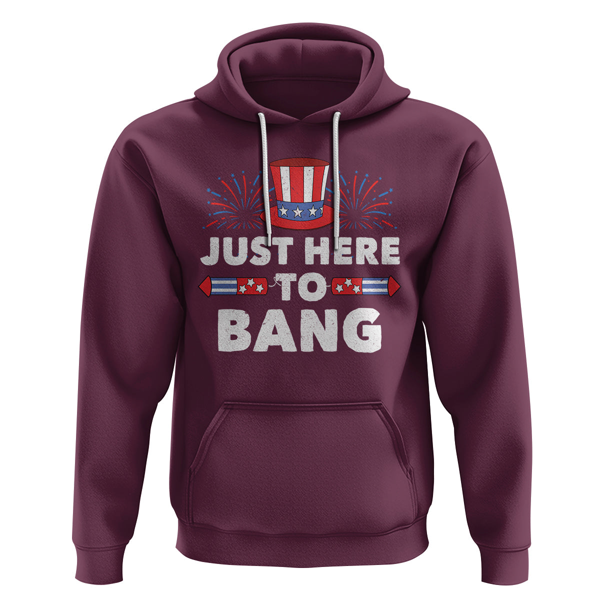 Funny 4th Of July Hoodie Just Here To Bang Fireworks Patriotic Independence Day - Wonder Print Shop