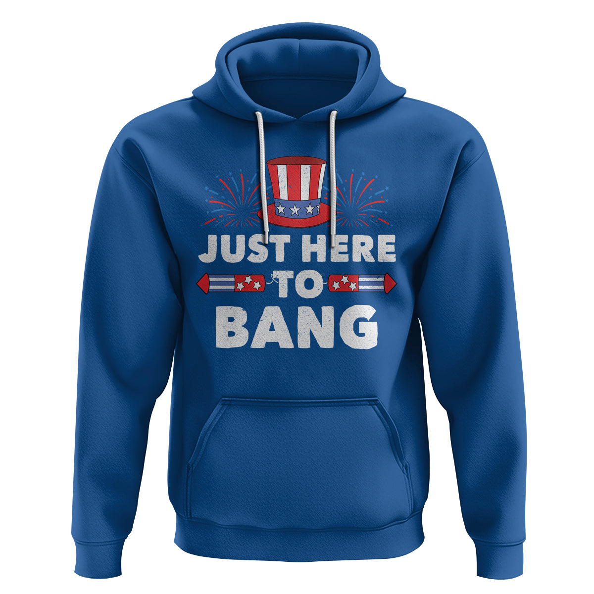Funny 4th Of July Hoodie Just Here To Bang Fireworks Patriotic Independence Day - Wonder Print Shop
