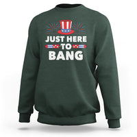 Funny 4th Of July Sweatshirt Just Here To Bang Fireworks Patriotic Independence Day - Wonder Print Shop