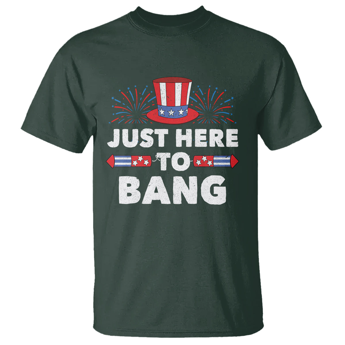 Funny 4th Of July T Shirt Just Here To Bang Fireworks Patriotic Independence Day - Wonder Print Shop