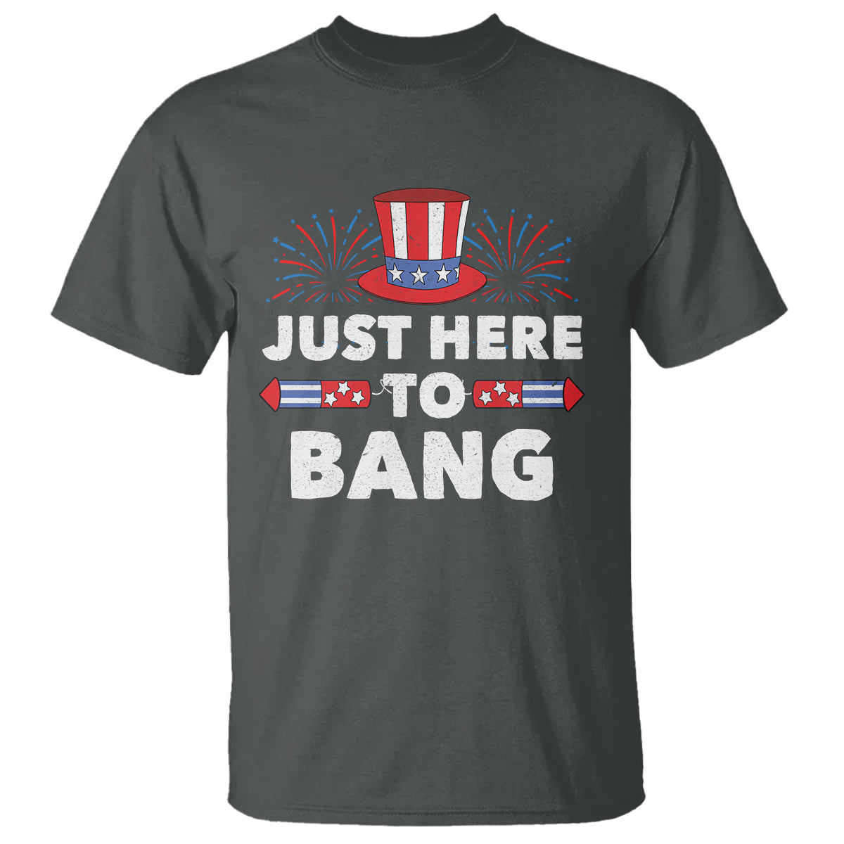Funny 4th Of July T Shirt Just Here To Bang Fireworks Patriotic Independence Day - Wonder Print Shop