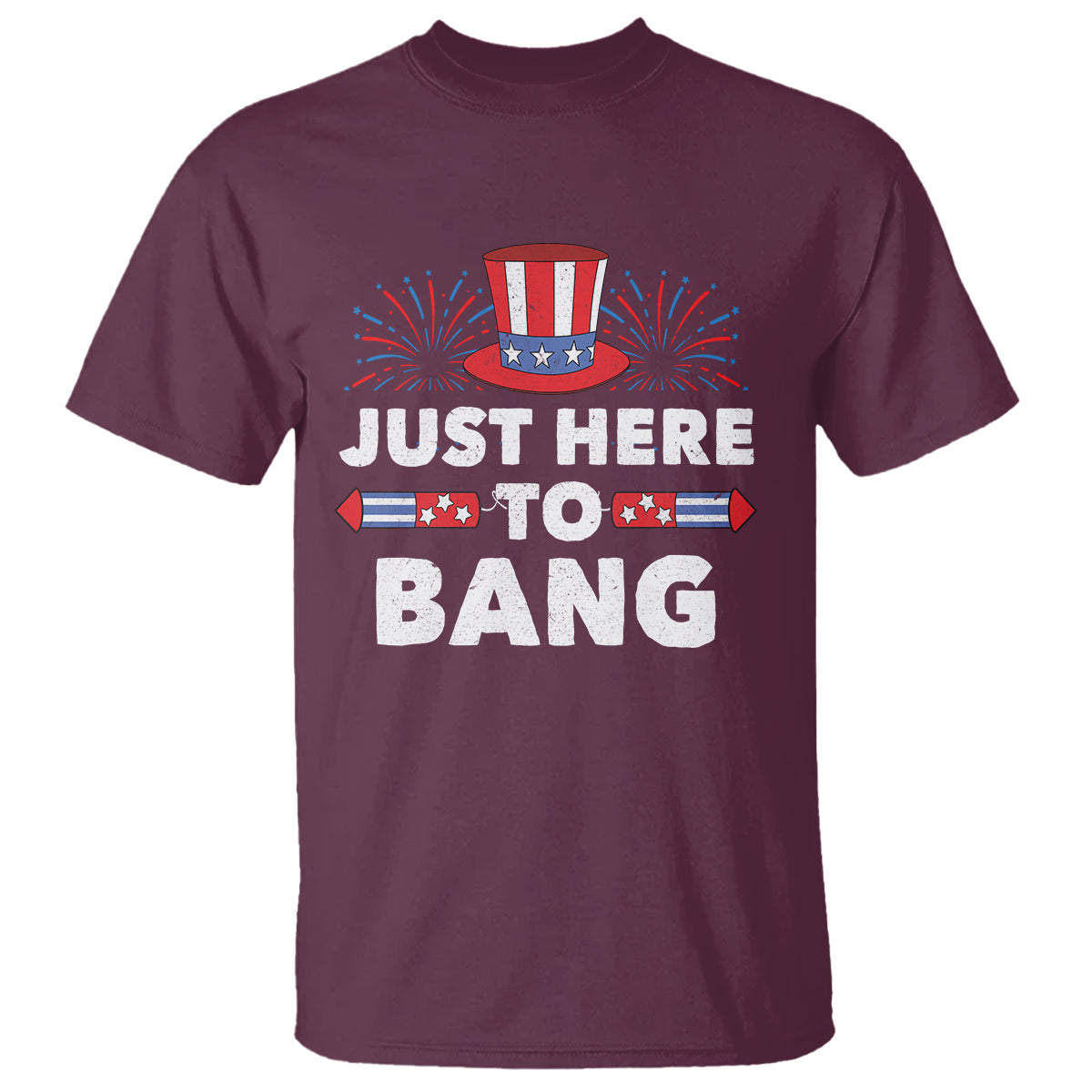 Funny 4th Of July T Shirt Just Here To Bang Fireworks Patriotic Independence Day - Wonder Print Shop