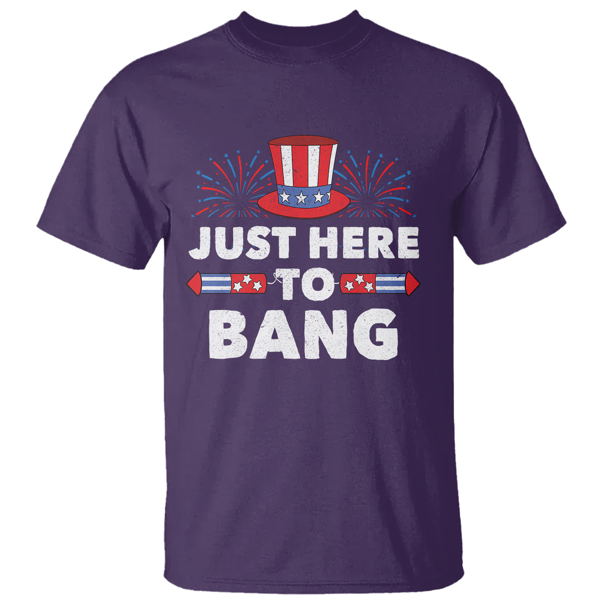 Funny 4th Of July T Shirt Just Here To Bang Fireworks Patriotic Independence Day - Wonder Print Shop